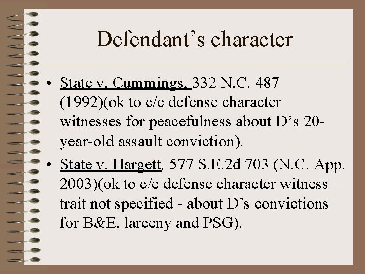 Defendant’s character • State v. Cummings, 332 N. C. 487 (1992)(ok to c/e defense