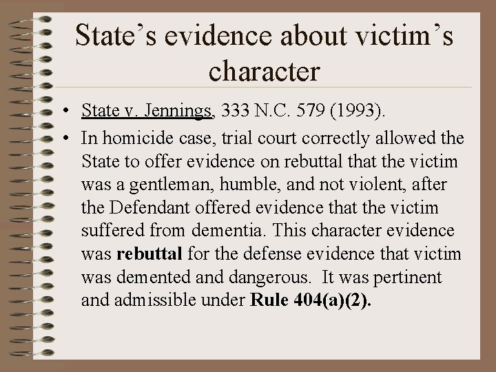 State’s evidence about victim’s character • State v. Jennings, 333 N. C. 579 (1993).