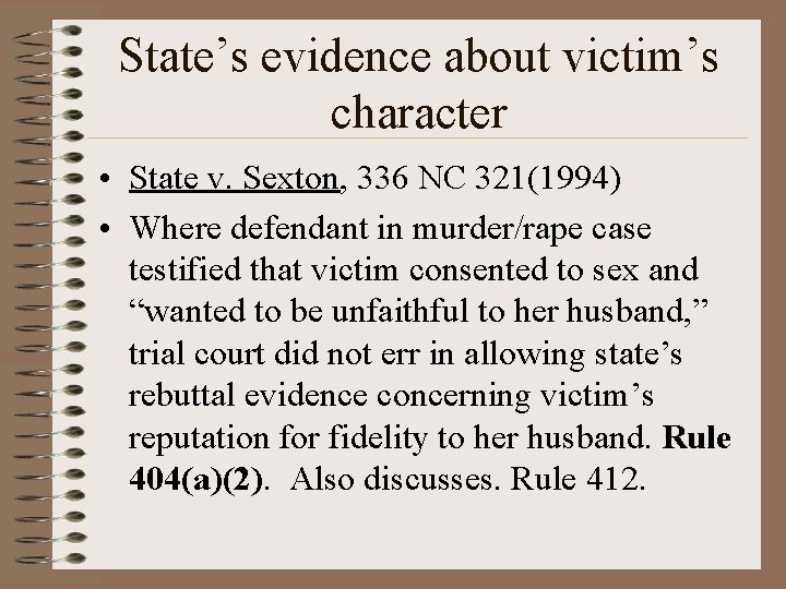 State’s evidence about victim’s character • State v. Sexton, 336 NC 321(1994) • Where