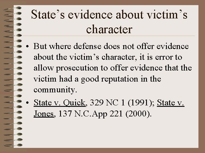 State’s evidence about victim’s character • But where defense does not offer evidence about