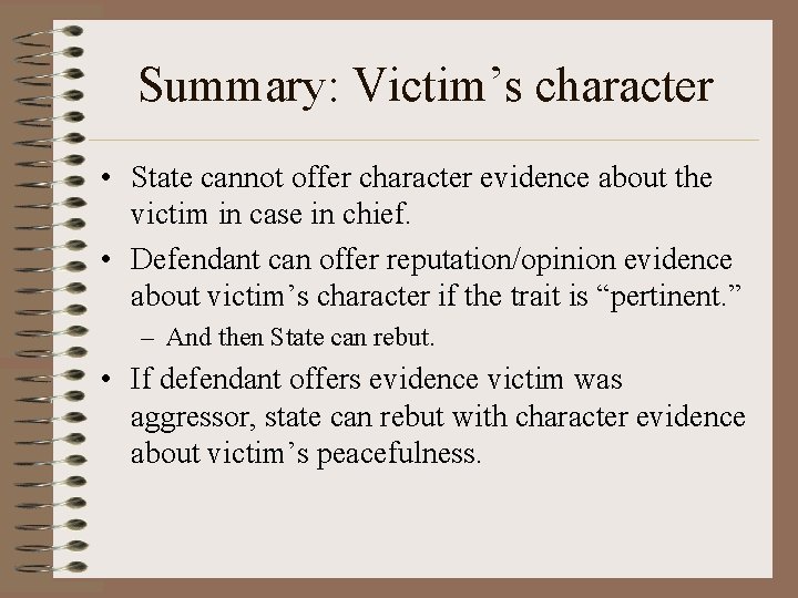 Summary: Victim’s character • State cannot offer character evidence about the victim in case