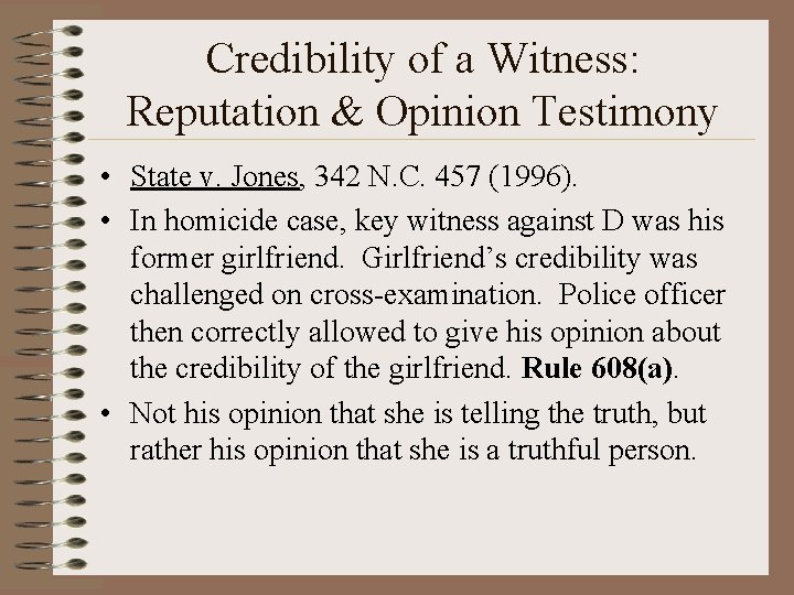 Credibility of a Witness: Reputation & Opinion Testimony • State v. Jones, 342 N.