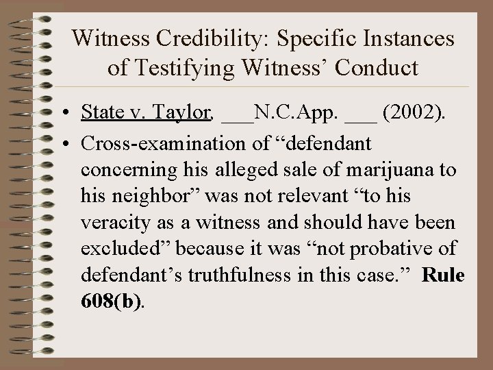 Witness Credibility: Specific Instances of Testifying Witness’ Conduct • State v. Taylor, ___N. C.