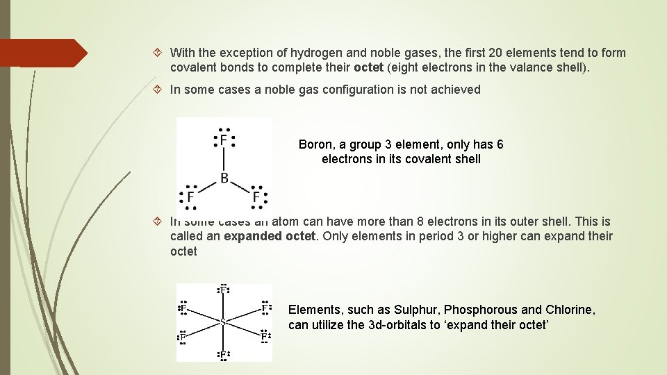 With the exception of hydrogen and noble gases, the first 20 elements tend With the exception of hydrogen and noble gases, the first 20 elements tend