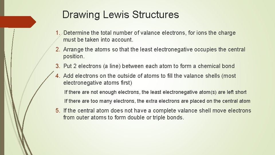 Drawing Lewis Structures 1. Determine the total number of valance electrons, for ions the Drawing Lewis Structures 1. Determine the total number of valance electrons, for ions the