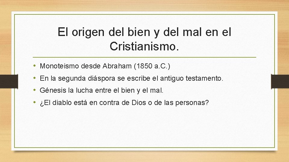 El origen del bien y del mal en el Cristianismo. • • Monoteismo desde