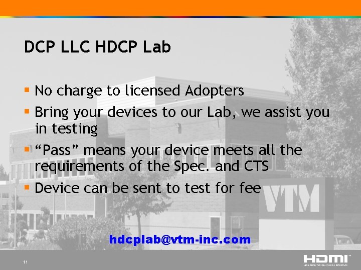 DCP LLC HDCP Lab § No charge to licensed Adopters § Bring your devices