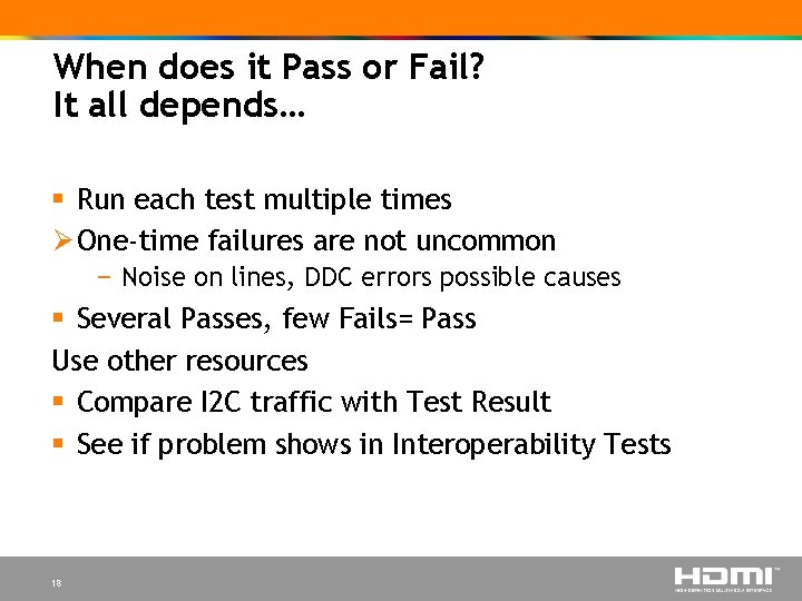 When does it Pass or Fail? It all depends… § Run each test multiple