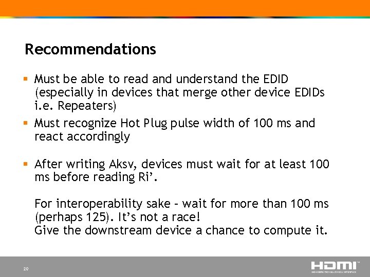 Recommendations § Must be able to read and understand the EDID (especially in devices