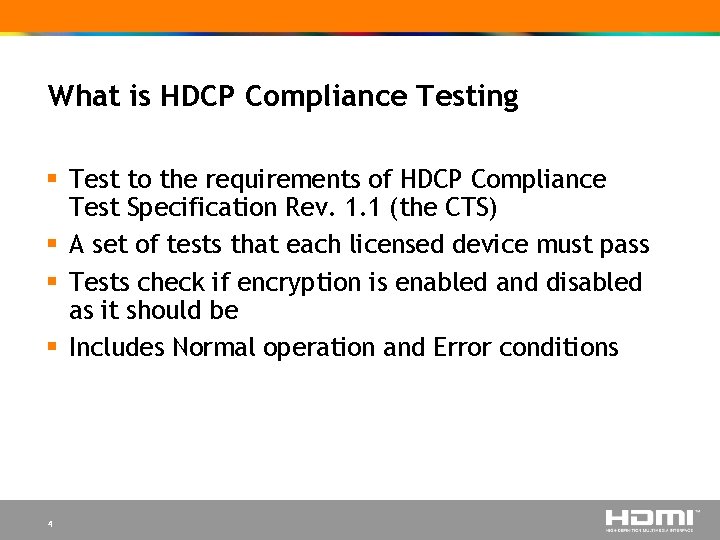 What is HDCP Compliance Testing § Test to the requirements of HDCP Compliance Test