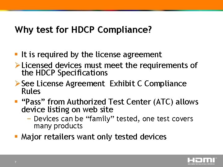 Why test for HDCP Compliance? § It is required by the license agreement Ø
