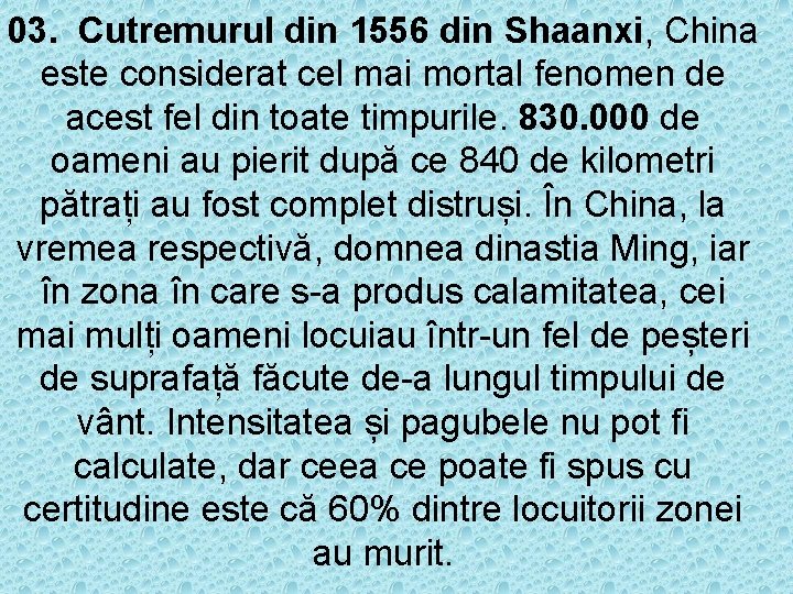 03. Cutremurul din 1556 din Shaanxi, China este considerat cel mai mortal fenomen de