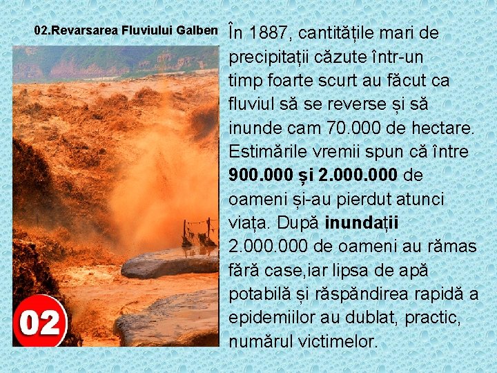 02. Revarsarea Fluviului Galben În 1887, cantitățile mari de precipitații căzute într-un timp foarte