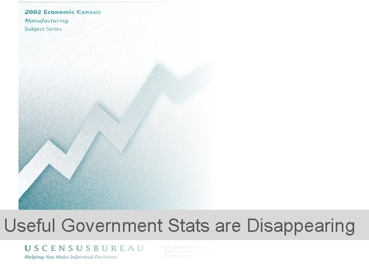 Useful Government Stats are Disappearing 