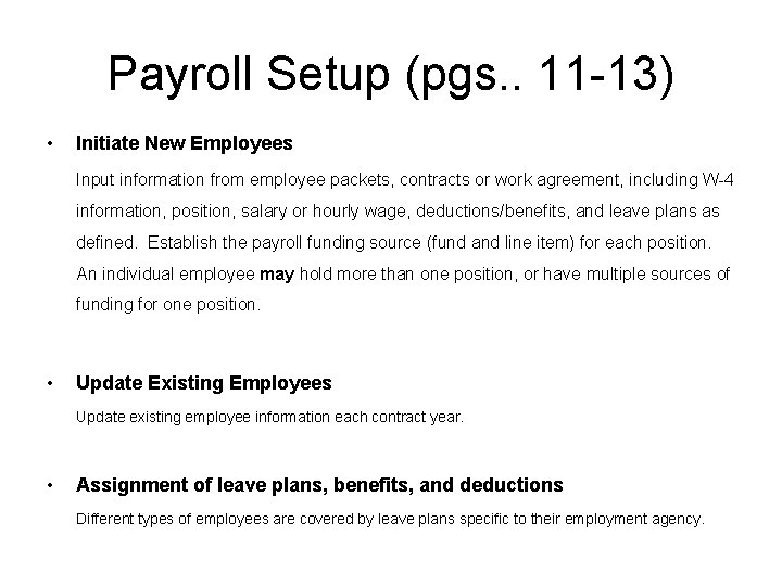 Payroll Setup (pgs. . 11 -13) • Initiate New Employees Input information from employee