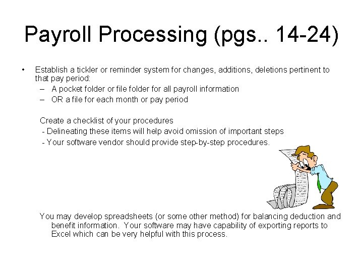 Payroll Processing (pgs. . 14 -24) • Establish a tickler or reminder system for