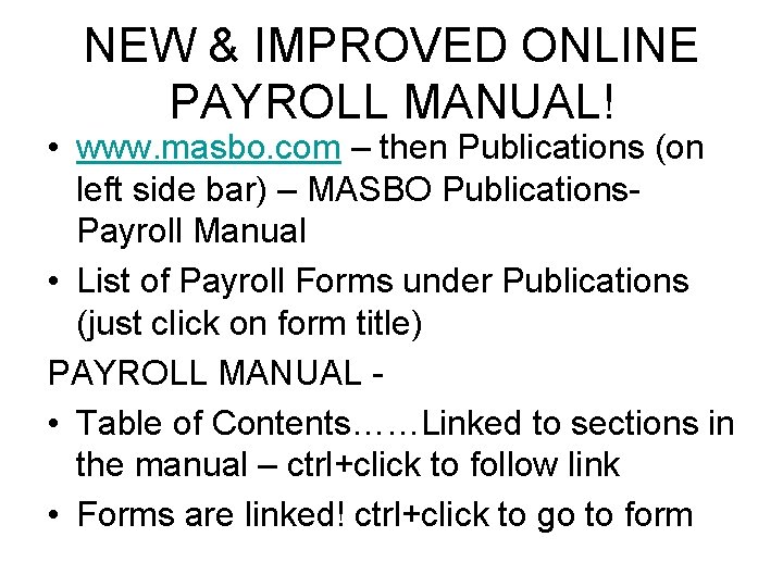 NEW & IMPROVED ONLINE PAYROLL MANUAL! • www. masbo. com – then Publications (on