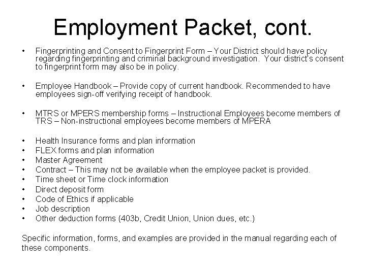 Employment Packet, cont. • Fingerprinting and Consent to Fingerprint Form – Your District should