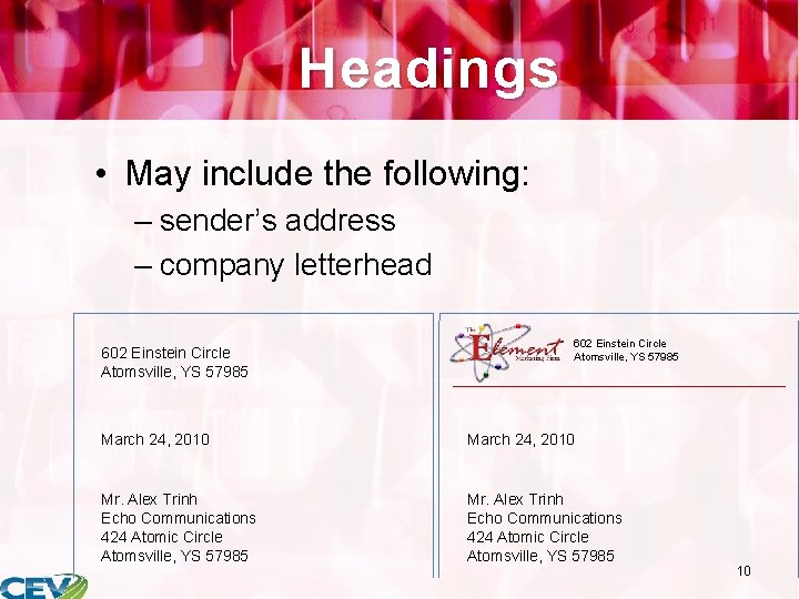 Headings • May include the following: – sender’s address – company letterhead 602 Einstein