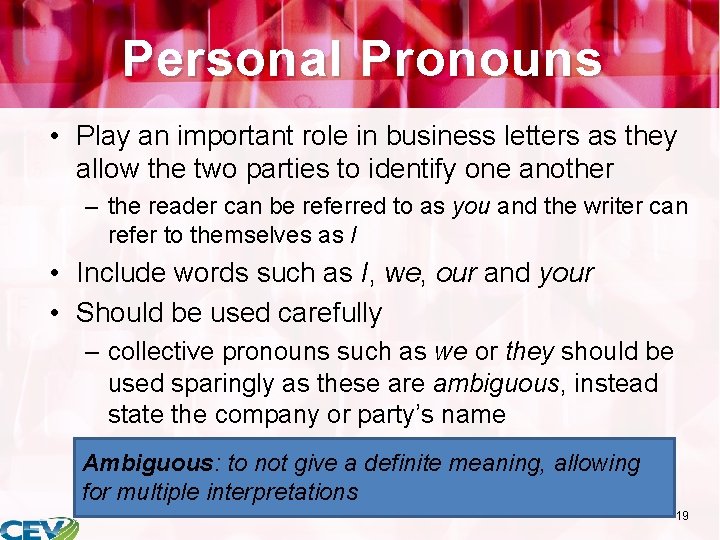 Personal Pronouns • Play an important role in business letters as they allow the