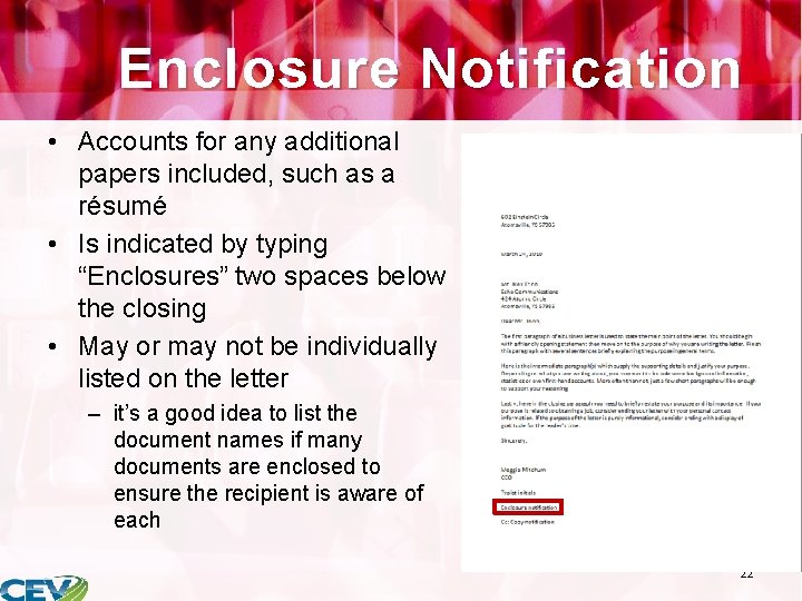 Enclosure Notification • Accounts for any additional papers included, such as a résumé •