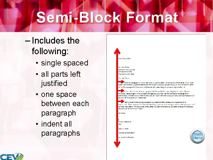 Semi-Block Format – Includes the following: • single spaced • all parts left justified