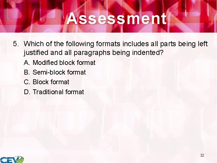 Assessment 5. Which of the following formats includes all parts being left justified and