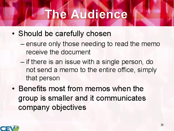 The Audience • Should be carefully chosen – ensure only those needing to read