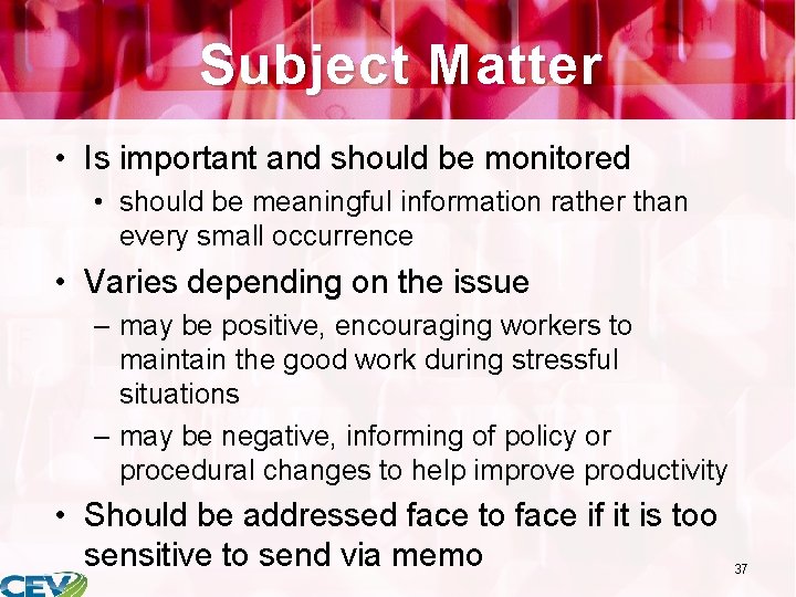 Subject Matter • Is important and should be monitored • should be meaningful information