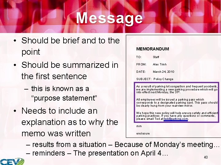 Message • Should be brief and to the point MEMORANDUM TO: • Should be