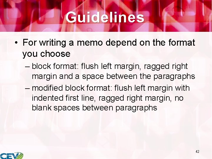 Guidelines • For writing a memo depend on the format you choose – block