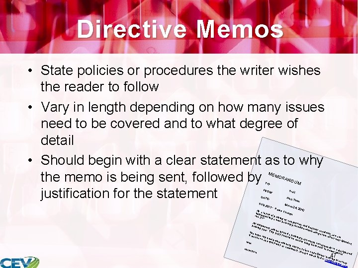 Directive Memos • State policies or procedures the writer wishes the reader to follow