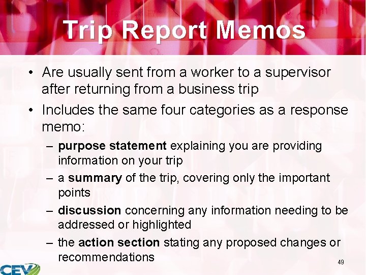 Trip Report Memos • Are usually sent from a worker to a supervisor after