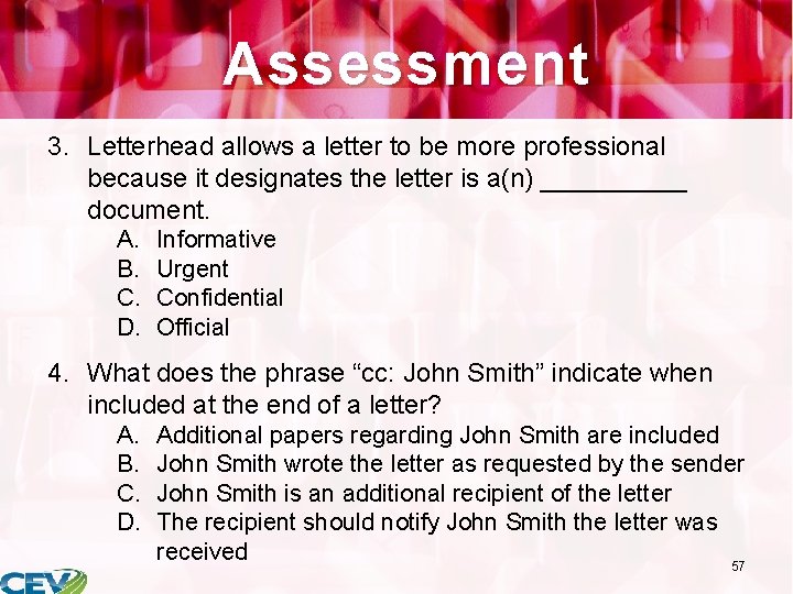 Assessment 3. Letterhead allows a letter to be more professional because it designates the