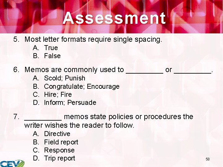 Assessment 5. Most letter formats require single spacing. A. True B. False 6. Memos