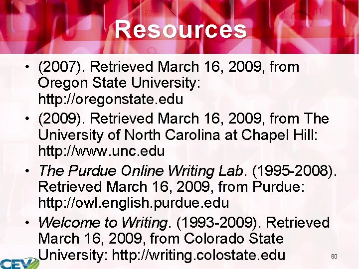 Resources • (2007). Retrieved March 16, 2009, from Oregon State University: http: //oregonstate. edu