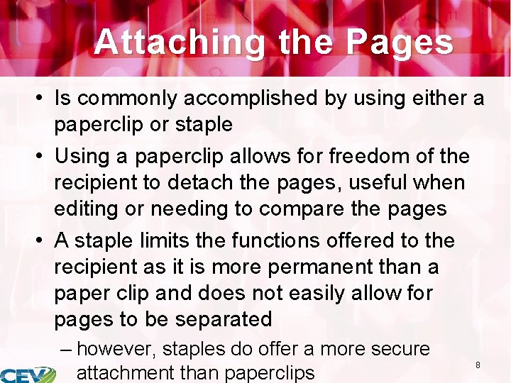 Attaching the Pages • Is commonly accomplished by using either a paperclip or staple