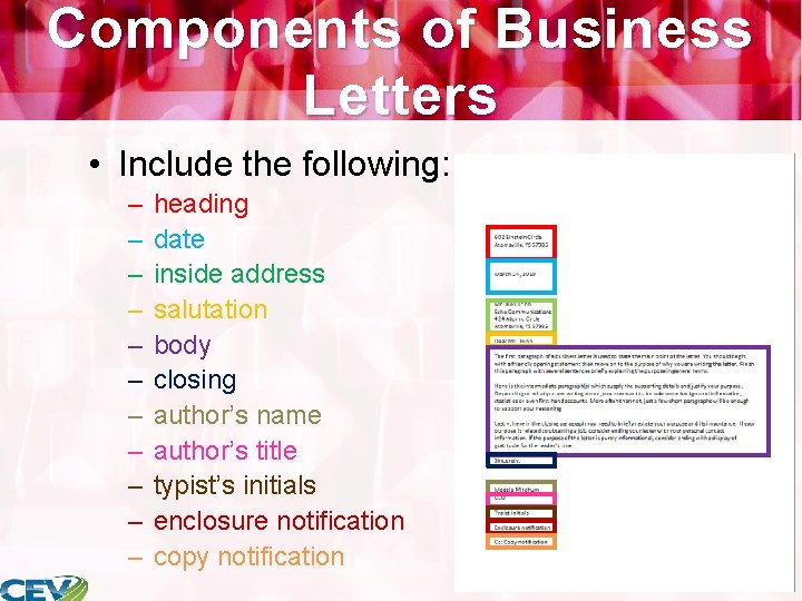 Components of Business Letters • Include the following: – – – heading date inside