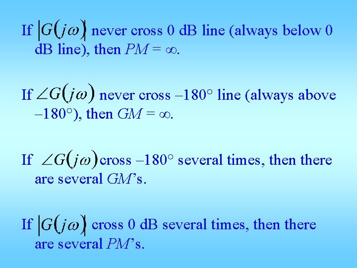 If never cross 0 d. B line (always below 0 d. B line), then If never cross 0 d. B line (always below 0 d. B line), then
