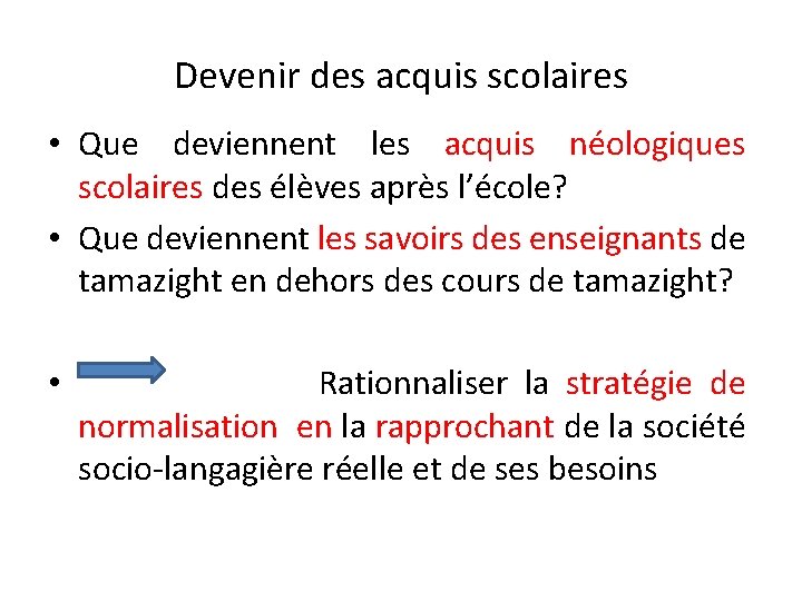 Devenir des acquis scolaires • Que deviennent les acquis néologiques scolaires des élèves après