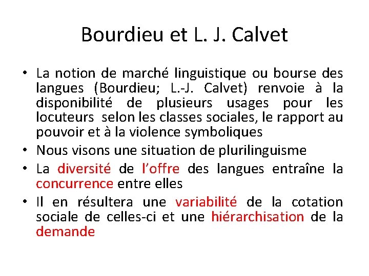 Bourdieu et L. J. Calvet • La notion de marché linguistique ou bourse des