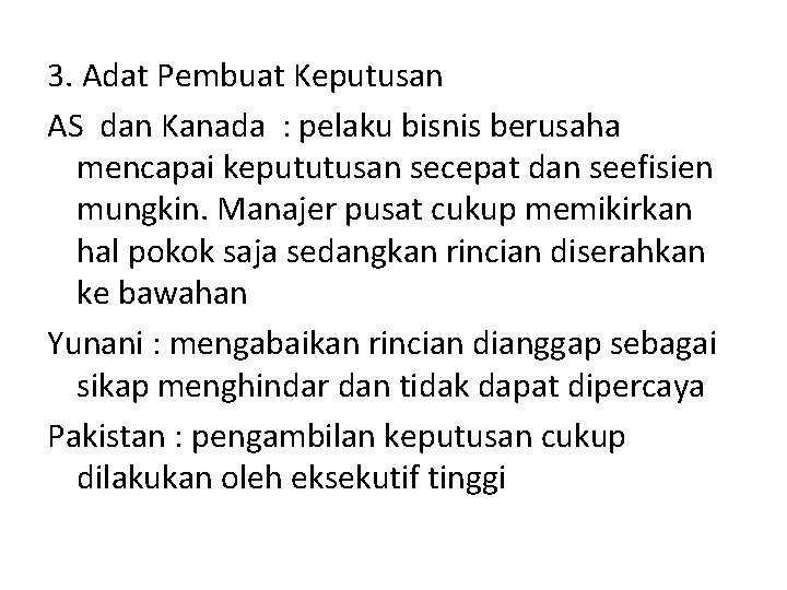 3. Adat Pembuat Keputusan AS dan Kanada : pelaku bisnis berusaha mencapai kepututusan secepat