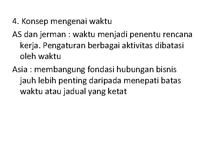 4. Konsep mengenai waktu AS dan jerman : waktu menjadi penentu rencana kerja. Pengaturan