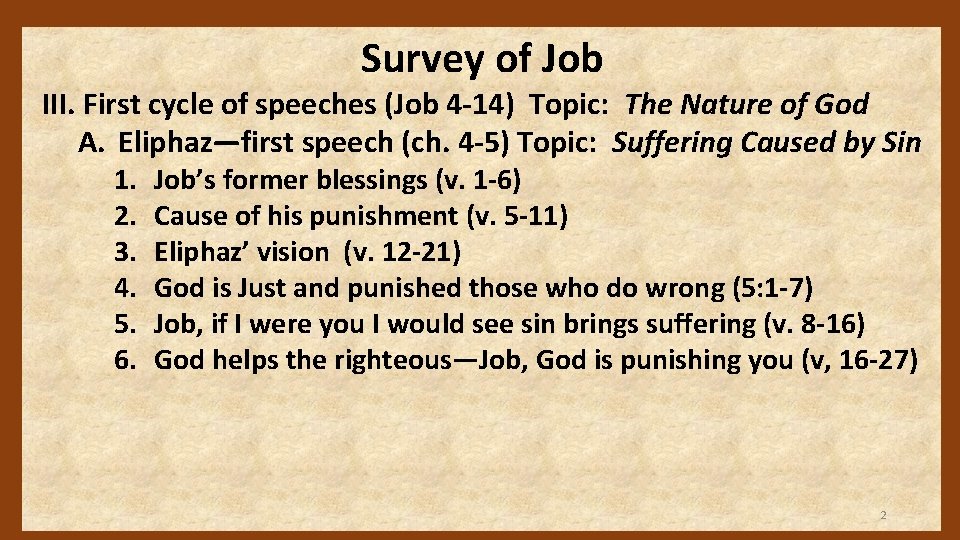 Survey of Job III. First cycle of speeches (Job 4 -14) Topic: The Nature