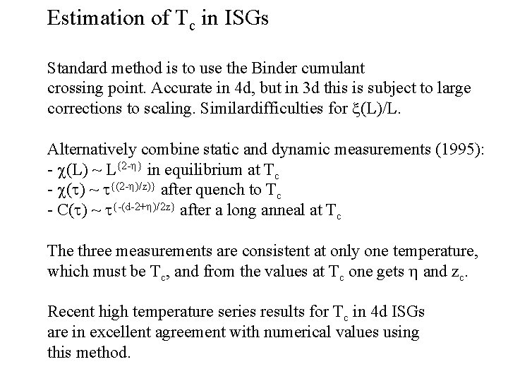 Estimation of Tc in ISGs Standard method is to use the Binder cumulant crossing