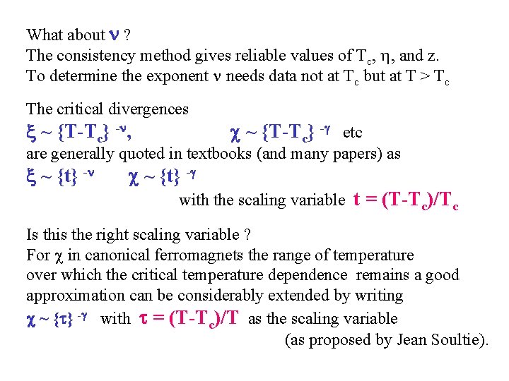 What about n ? The consistency method gives reliable values of Tc, h, and