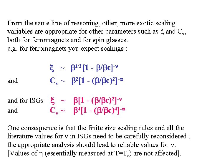 From the same line of reasoning, other, more exotic scaling variables are appropriate for