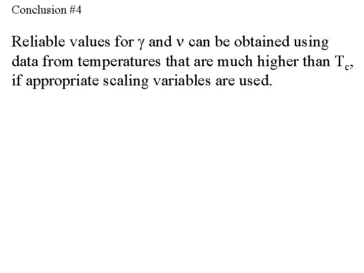 Conclusion #4 Reliable values for g and n can be obtained using data from