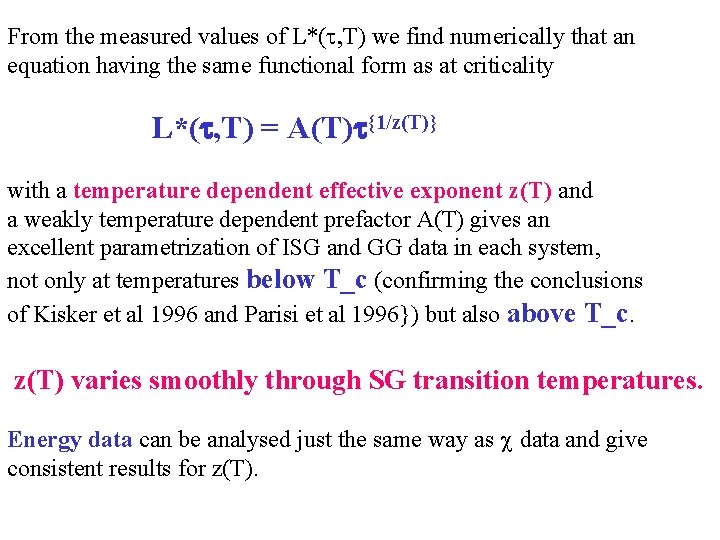 From the measured values of L*(t, T) we find numerically that an equation having