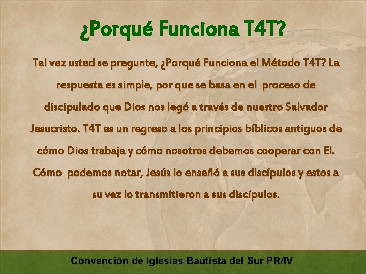 ¿Porqué Funciona T 4 T? Tal vez usted se pregunte, ¿Porqué Funciona el Método